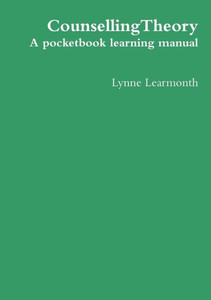 CounsellingTheory: A Pocketbook Learning Manual
