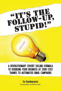 It's The Follow Up, Stupid! It's The Follow Up, Stupid!