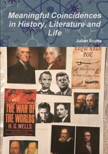 Meaningful Coincidences In History, Literature and Life Meaningful Coincidences In History, Literature and Life