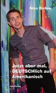 Jetzt aber mal, DEUTSCHlich auf Amerikanisch ( Softcover) (German Edition) Jetzt aber mal, DEUTSCHlich auf Amerikanisch ( Softcover) (German Edition)