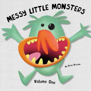 Messy Little Monsters Volume One Messy Little Monsters Volume One