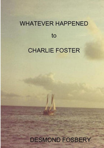 Whatever Happened To Charlie Foster Whatever Happened To Charlie Foster