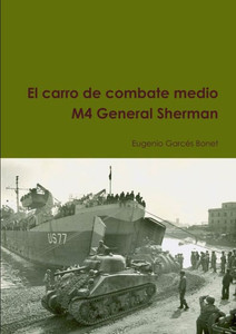 El carro de combate medio M4 General Sherman (Spanish Edition) El carro de combate medio M4 General Sherman (Spanish Edition)