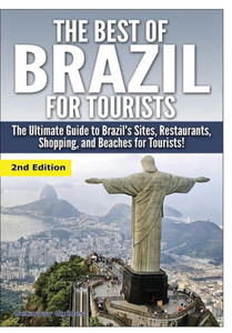 The Best of Brazil For Tourists The Best of Brazil For Tourists