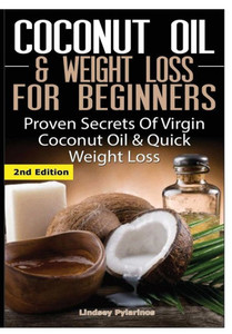 Coconut Oil & Weight Loss for Beginners Coconut Oil & Weight Loss for Beginners