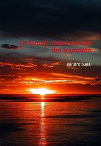Le banali conseguenze del tramonto (Italian Edition)