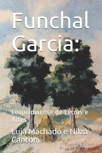 Funchal Garcia:: Leopoldinense de Letras e Artes (Portuguese Edition)