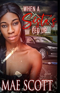 When A Sista's Fed Up When A Sista's Fed Up