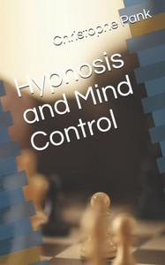 Hypnosis and Mind Control Hypnosis and Mind Control