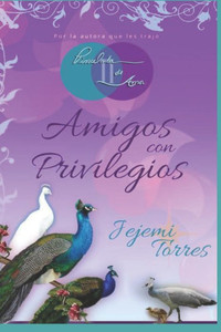 Pincelada de amor II: Amigos con privilegios (Spanish Edition) Pincelada de amor II: Amigos con privilegios (Spanish Edition)