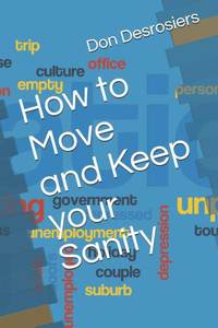 How to Move and Keep your Sanity How to Move and Keep your Sanity
