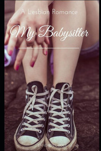 My Babysitter: A Lesbian Romance My Babysitter: A Lesbian Romance