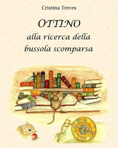 Ottino alla ricerca della bussola scomparsa (Italian Edition)