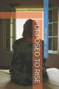 PURPOSED TO RISE PURPOSED TO RISE