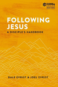 Following Jesus: A Disciple's Handbook (CORE4) Following Jesus: A Disciple's Handbook (CORE4)