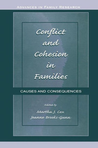 Conflict and Cohesion in Families: Causes and Consequences (Advances in Family Research Series)