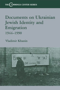 Documents on Ukrainian-Jewish Identity and Emigration, 1944-1990 Documents on Ukrainian-Jewish Identity and Emigration, 1944-1990