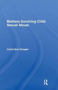Mothers Surviving Child Sexual Abuse Mothers Surviving Child Sexual Abuse
