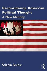 Reconsidering American Political Thought: A New Identity Reconsidering American Political Thought: A New Identity
