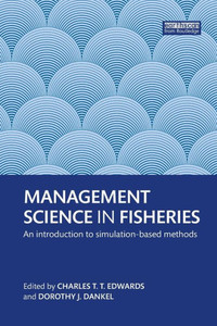 Management Science in Fisheries: An introduction to simulation-based methods (Earthscan Oceans) Management Science in Fisheries: An introduction to simulation-based methods (Earthscan Oceans)
