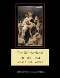 The Motherland: Bouguereau Cross Stitch Pattern