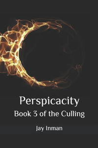Perspicacity: Book 3 of the Culling Perspicacity: Book 3 of the Culling