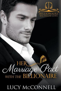 Her Marriage Pact with the Billionaire (Billionaire Bachelor Cove) Her Marriage Pact with the Billionaire (Billionaire Bachelor Cove)