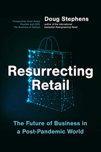 Resurrecting Retail: The Future of Business in a Post-Pandemic World Resurrecting Retail: The Future of Business in a Post-Pandemic World