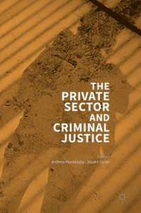 The Private Sector and Criminal Justice The Private Sector and Criminal Justice