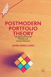 Postmodern Portfolio Theory: Navigating Abnormal Markets and Investor Behavior (Quantitative Perspectives on Behavioral Economics and Finance)