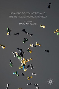 Asia Pacific Countries and the US Rebalancing Strategy Asia Pacific Countries and the US Rebalancing Strategy