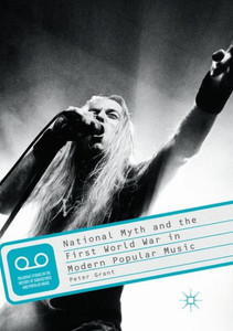 National Myth and the First World War in Modern Popular Music National Myth and the First World War in Modern Popular Music