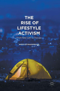 The Rise of Lifestyle Activism: From New Left to Occupy: 2016 The Rise of Lifestyle Activism: From New Left to Occupy: 2016
