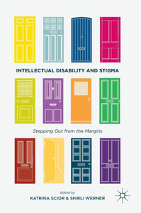 Intellectual Disability and Stigma: Stepping Out from the Margins Intellectual Disability and Stigma: Stepping Out from the Margins