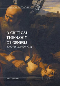 A Critical Theology of Genesis: The Non-Absolute God (Radical Theologies and Philosophies)