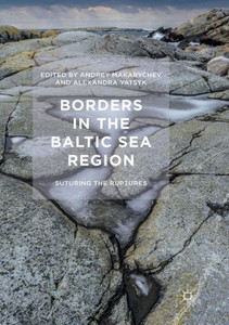 Borders in the Baltic Sea Region: Suturing the Ruptures Borders in the Baltic Sea Region: Suturing the Ruptures