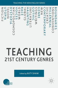 Teaching 21st Century Genres (Teaching the New English) Teaching 21st Century Genres (Teaching the New English)