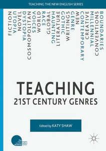 Teaching 21st Century Genres (Teaching the New English) Teaching 21st Century Genres (Teaching the New English)