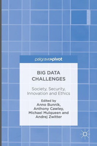 Big Data Challenges: Society, Security, Innovation and Ethics Big Data Challenges: Society, Security, Innovation and Ethics