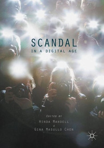 Scandal in a Digital Age Scandal in a Digital Age