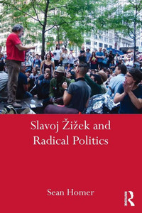 Slavoj Äi?ek and Radical Politics Slavoj Äi?ek and Radical Politics