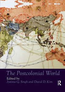 The Postcolonial World (Routledge Worlds) The Postcolonial World (Routledge Worlds)