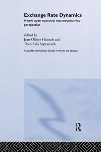 Exchange Rate Dynamics (Routledge International Studies in Money and Banking) Exchange Rate Dynamics (Routledge International Studies in Money and Banking)
