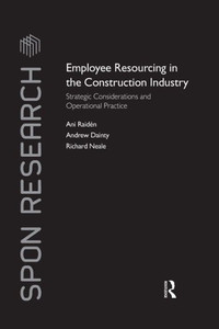 Employee Resourcing in the Construction Industry: Strategic Considerations and Operational Practice (Spon Research)
