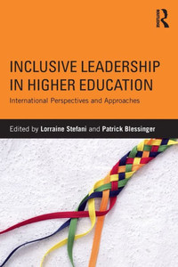 Inclusive Leadership in Higher Education: International Perspectives and Approaches Inclusive Leadership in Higher Education: International Perspectives and Approaches