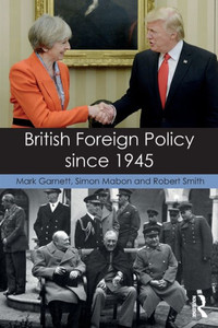British Foreign Policy since 1945 British Foreign Policy since 1945