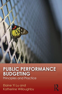 Public Performance Budgeting: Principles and Practice Public Performance Budgeting: Principles and Practice