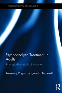 Psychoanalytic Treatment in Adults: A longitudinal study of change (Psychoanalytic Explorations)