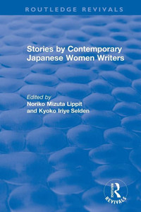 Revival: Stories by Contemporary Japanese Women Writers (1983) (Routledge Revivals)