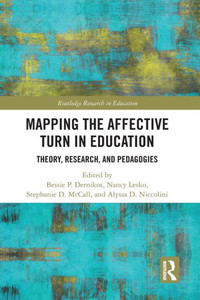 Mapping the Affective Turn in Education: Theory, Research, and Pedagogies (Routledge Research in Education)